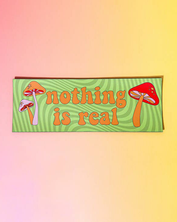 Nothing is Real Car Magnet