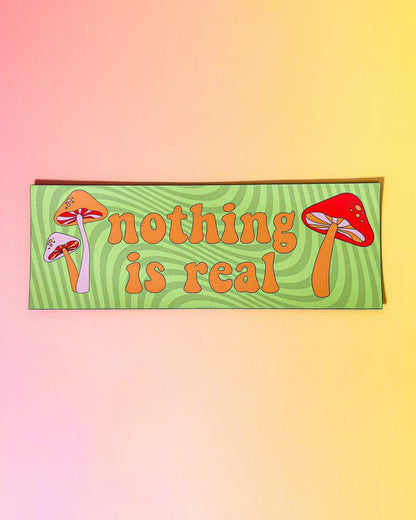 Nothing is Real Car Magnet